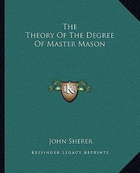 The Theory Of The Degree Of Master Mason