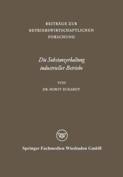 Paperback Die Substanzerhaltung Industrieller Betriebe: Untersucht Am Beispiel Der Niedersächsischen Industrie [German] Book