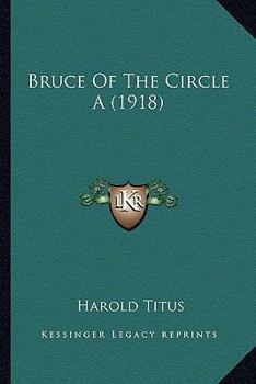 Bruce of the Circle A