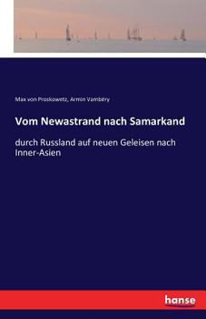 Paperback Vom Newastrand nach Samarkand: durch Russland auf neuen Geleisen nach Inner-Asien [German] Book