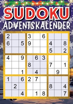 Sudoku Adventskalender Weihnachtsgeschenk: Senioren Adventskalender für Erwachsene, Mama, Papa, Oma und Opa mit +70 Sudokus (Leicht bis Schwer) für ... Lösungen Weihnachtskalender (German Edition)