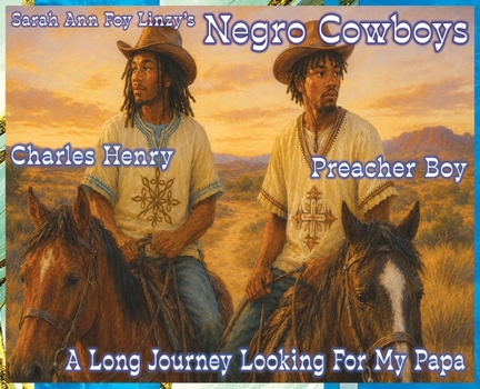 Sarah Ann Foy Linzy's Negro Cowboys a Long Journey Looking for My Papa (English): English Language
