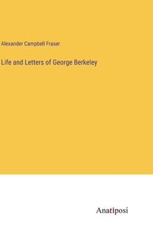 Hardcover Life and Letters of George Berkeley Book