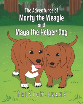 Paperback The Adventures of Morty the Weagle and Maya the Helper Dog Book