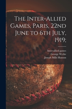Paperback The Inter-allied Games, Paris, 22nd June to 6th July, 1919; Book