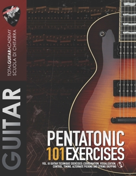Paperback Pentatonic: 101 Exercises: Vol. III Guitar Technique Exercises: Coordination, Visualization, Control, Timing, Alternate Picking, and String Skipping. Book