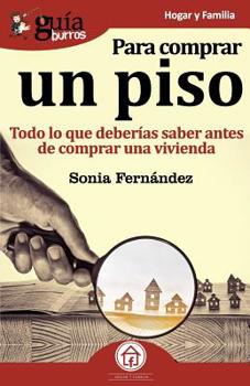 Paperback GuíaBurros Para comprar un piso: Todo lo que deberías saber antes de comprar una vivienda [Spanish] Book