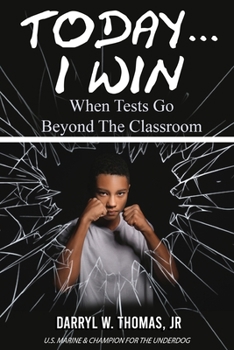 Paperback Today... I Win: When Tests Go Beyond The Classroom Book