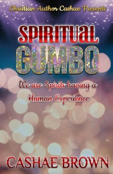Paperback Spiritual Gumbo: Were Spirits having a human experience Book