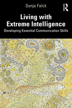 Paperback Living with Extreme Intelligence: Developing Essential Communication Skills Book