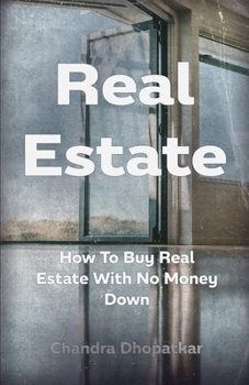 Paperback Real Estate: How To Buy Real Estate With No Money Down Book