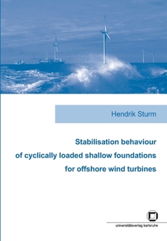 Paperback Stabilisation behaviour of cyclically loaded shallow foundations for offshore wind turbines Book
