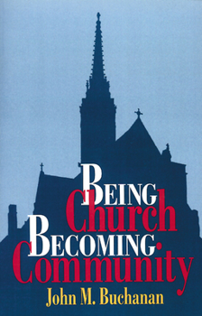 Paperback Being Church, Becoming Community Book