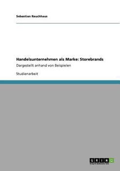 Paperback Handelsunternehmen als Marke: Storebrands: Dargestellt anhand von Beispielen [German] Book