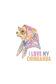 Paperback I love my Chihuahua: notebook journal Book