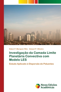 Paperback Investigação da Camada Limite Planetária Convectiva com Modelo LES [Portuguese] Book