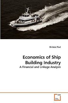 Paperback Economics of Ship Building Industry Book