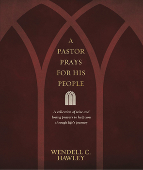 Paperback A Pastor Prays for His People: A Collection of Wise and Loving Prayers to Help You Through Life's Journey Book