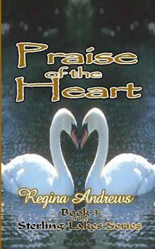 Paperback Sterling Lakes Series Book 3: Praise of the Heart Book