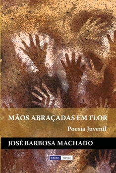 Paperback Mãos Abraçadas em Flor: Poesia Juvenil [Portuguese] Book