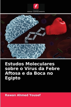 Paperback Estudos Moleculares sobre o Vírus da Febre Aftosa e da Boca no Egipto [Portuguese] Book