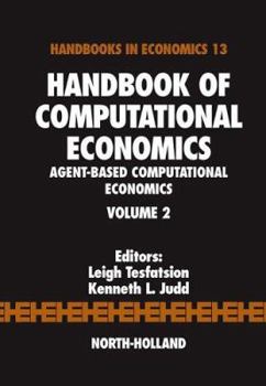 Handbook of Computational Economics, Volume 2: Agent-Based Computational Economics (Handbook of Computational Economics)