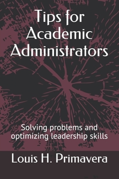 Paperback Tips for Academic Administrators: Solving problems and optimizing leadership skills Book