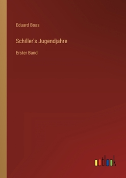 Paperback Schiller's Jugendjahre: Erster Band [German] Book