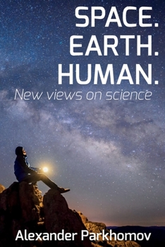 Paperback Space. Earth. Human.: New Views on Science Book