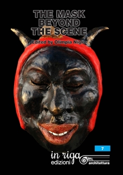 Paperback The mask beyond the scene: Proceedings International Symposium. Dialogue among cultures. Carnivals in the World Book