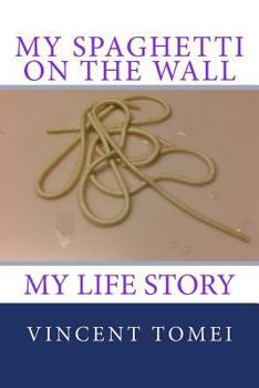 Paperback My Spaghetti on the Wall: My life Story Book