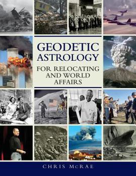 Paperback Geodetic Astrology For Relocating and World Affairs Book