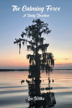 Paperback The Calming Force A Daily Devotion Book