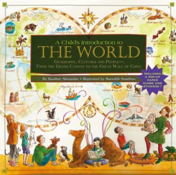 Hardcover A Child's Introduction to the World: Geography, Cultures, and People--From the Grand Canyon to the Great Wall of China Book