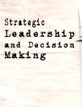 Paperback Strategic Leadership and Decision Making Book