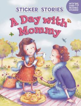 Paperback A Day with Mommy [With 75 Reusable Stickers] Book