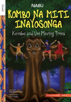 Kombo and the Moving Trees