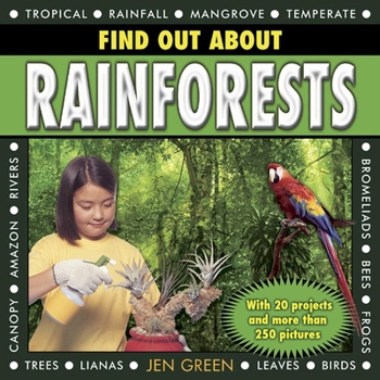 Hardcover Find Out about Rainforests: With 20 Projects and More Than 250 Pictures Book