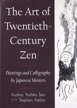 Hardcover The Art of Twentieth-Century Zen: Paintings and Calligraphy by Japanese Book