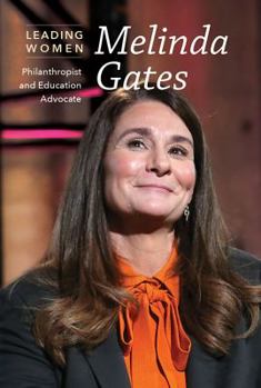 Library Binding Melinda Gates: Philanthropist and Education Advocate Book