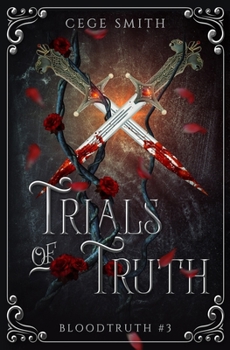 Trials of Truth - Book #3 of the Bloodtruth