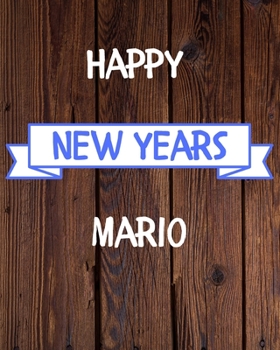 Happy New Years Mario's: 2020 New Year Planner Goal Journal Gift for Mario  / Notebook / Diary / Unique Greeting Card Alternative