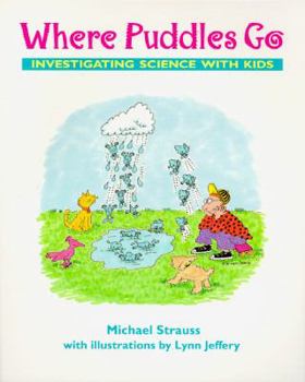 Paperback Where Puddles Go: Investigating Science with Kids Book