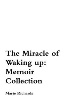 Paperback The Miracle of Waking Up: Memoir Collection Book