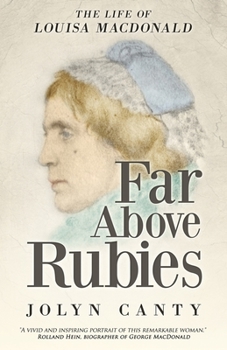 Paperback Far Above Rubies: The Life of Louisa MacDonald Book
