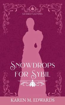 Snowdrops for Sybil: Victorian Valentines