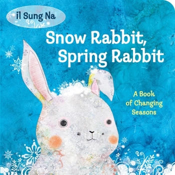 Board book Snow Rabbit, Spring Rabbit: A Book of Changing Seasons Book