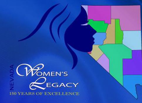 Paperback Nevada Women's Legacy: 150 Years of Excellence Book