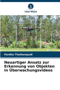 Paperback Neuartiger Ansatz zur Erkennung von Objekten in Überwachungsvideos [German] Book