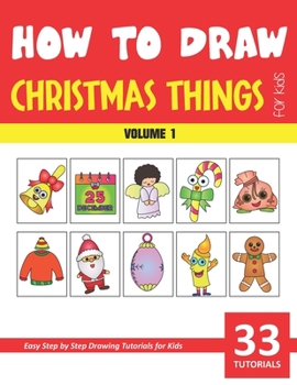 Paperback How to Draw Christmas Things for Kids - Volume 1 Book